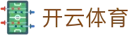 开云中国官方网站 - 开云集团 - KAIYUN GROUP